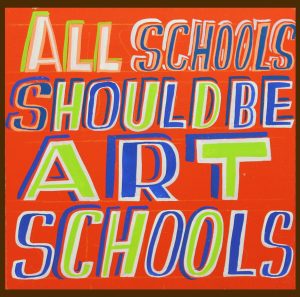 All Schools should be Art Schools